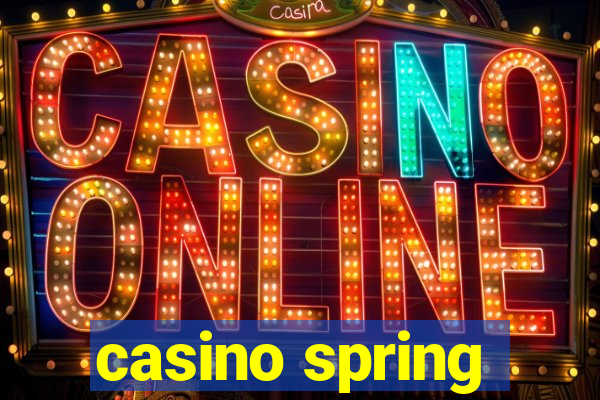 casino spring