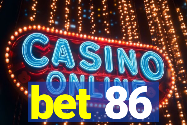 bet 86