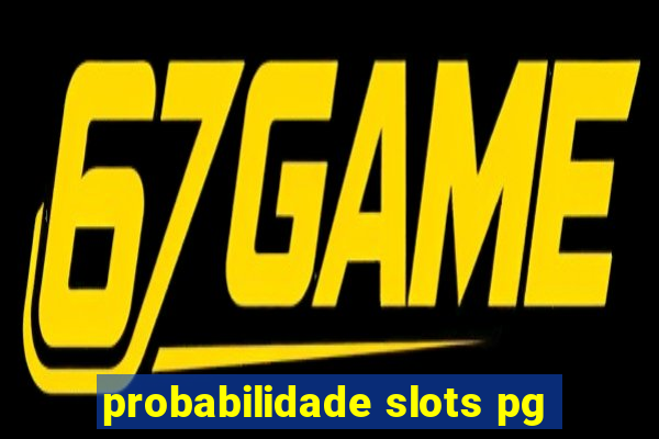 probabilidade slots pg