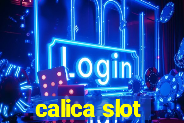 calica slot