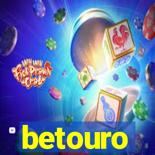 betouro