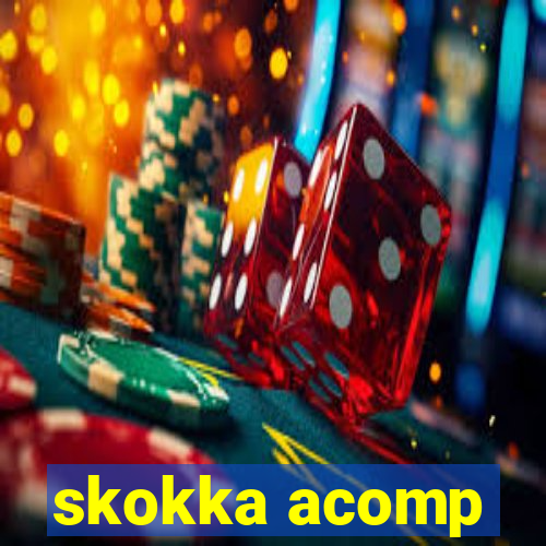 skokka acomp