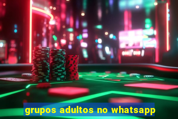 grupos adultos no whatsapp