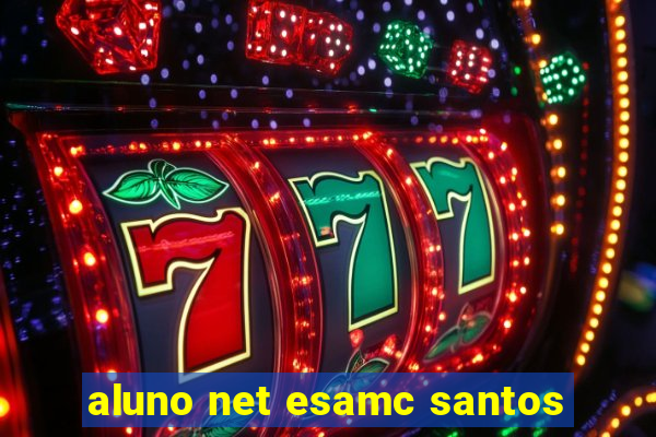 aluno net esamc santos