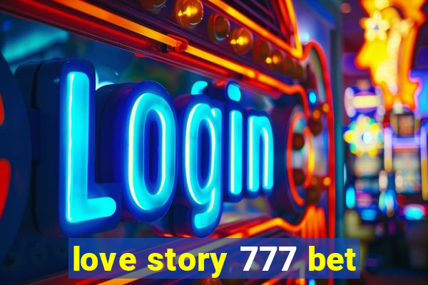 love story 777 bet