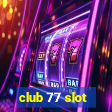 club 77 slot