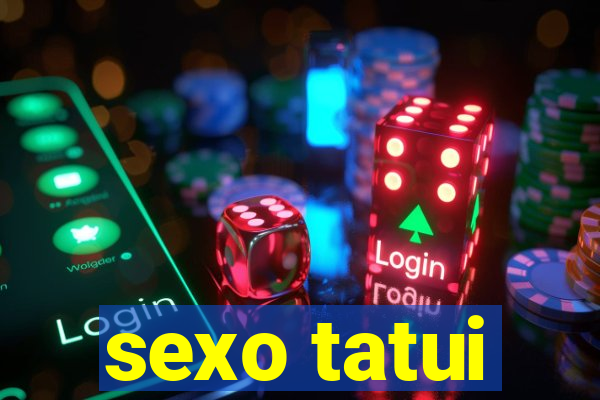 sexo tatui