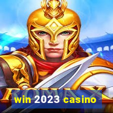 win 2023 casino