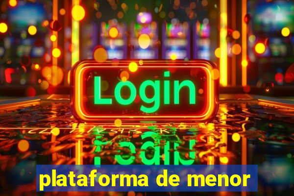 plataforma de menor