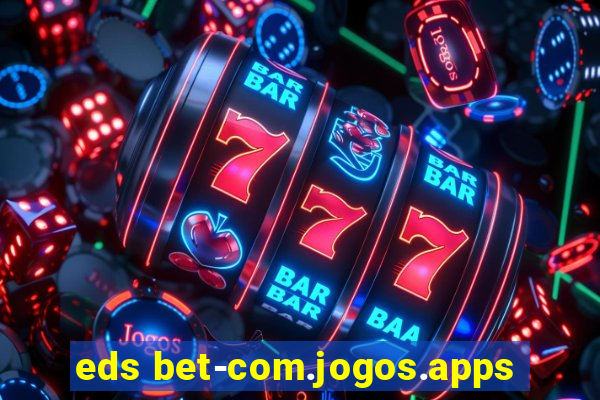 eds bet-com.jogos.apps