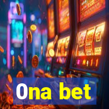 0na bet