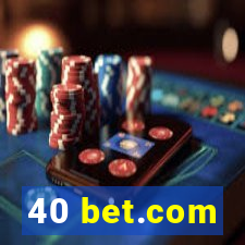 40 bet.com