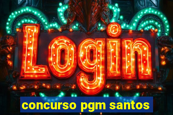 concurso pgm santos