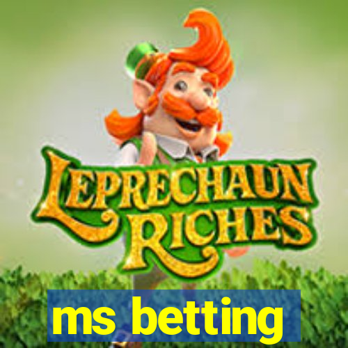 ms betting