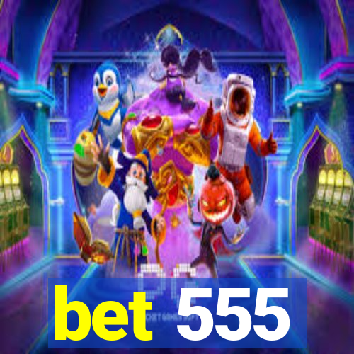 bet 555