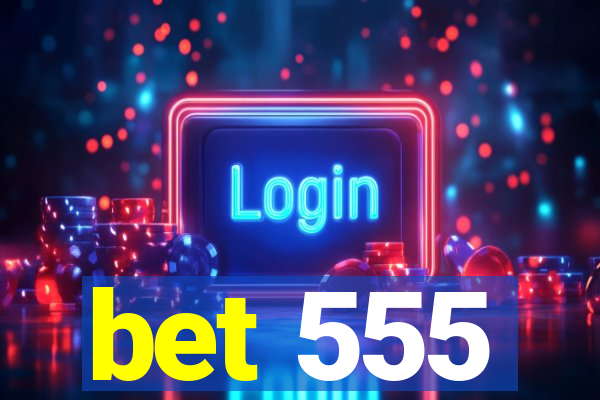 bet 555