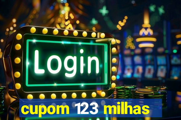 cupom 123 milhas