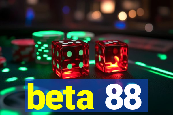 beta 88