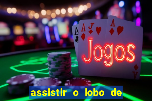 assistir o lobo de wall street grátis