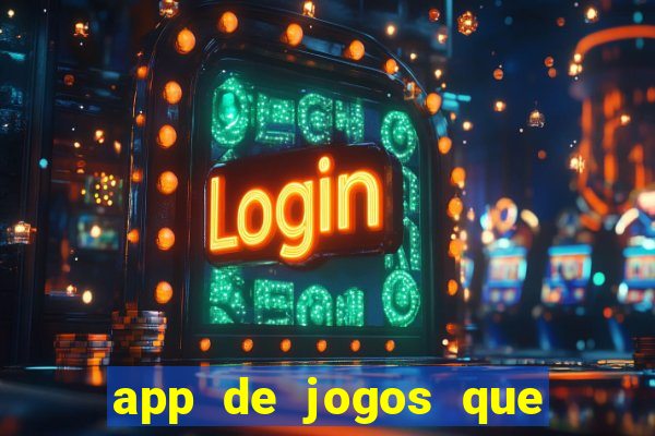 app de jogos que realmente pagam dinheiro