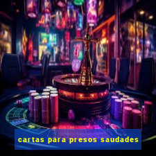 cartas para presos saudades