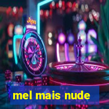 mel mais nude