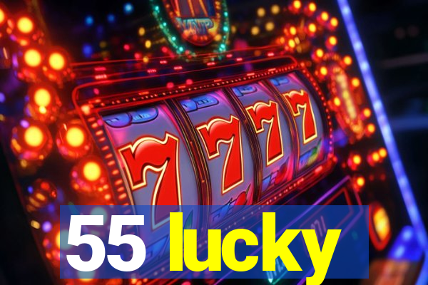 55 lucky