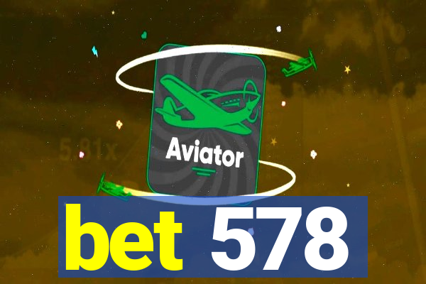 bet 578