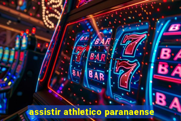 assistir athletico paranaense