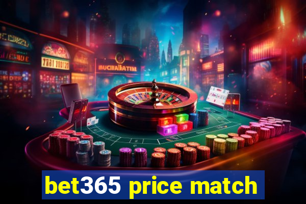 bet365 price match