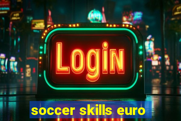 soccer skills euro