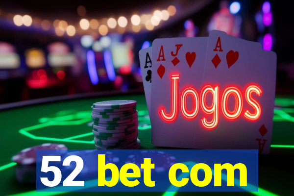 52 bet com