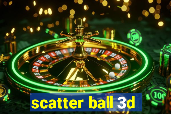 scatter ball 3d