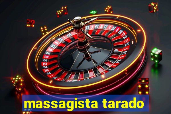 massagista tarado