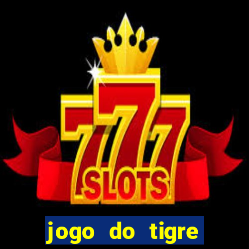 jogo do tigre rodada gr谩tis