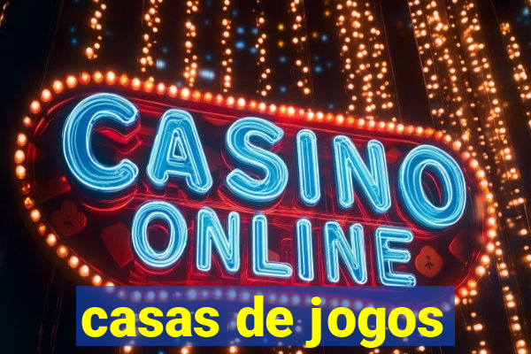 casas de jogos