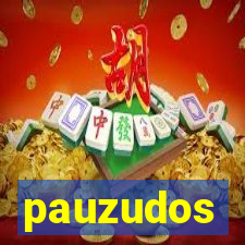 pauzudos