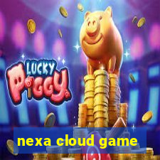 nexa cloud game