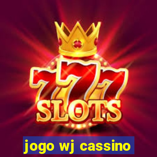 jogo wj cassino