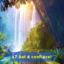 a7.bet é confiável