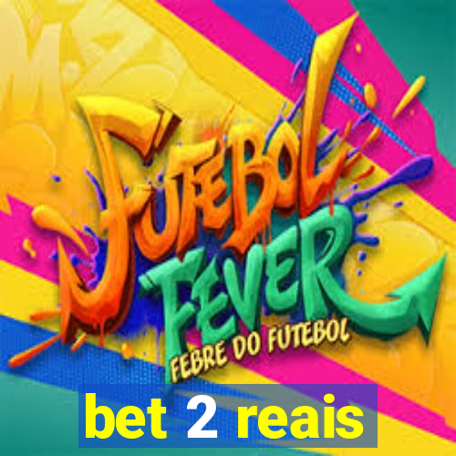 bet 2 reais