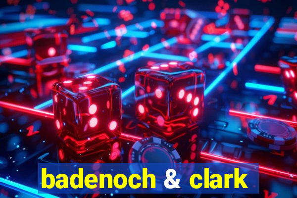 badenoch & clark