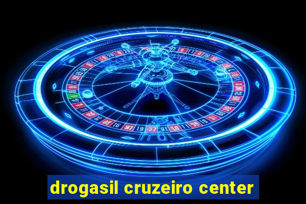 drogasil cruzeiro center