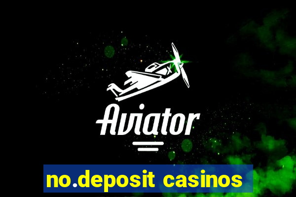 no.deposit casinos