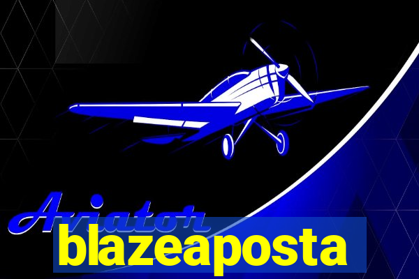 blazeaposta