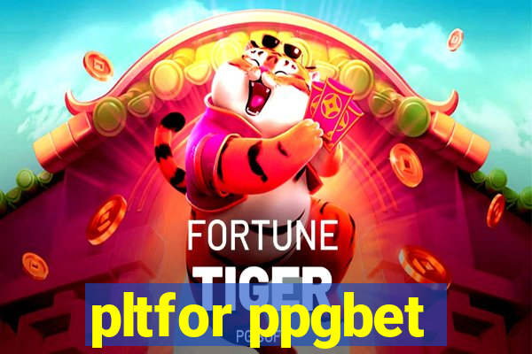 pltfor ppgbet