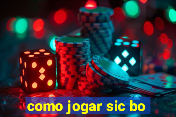 como jogar sic bo