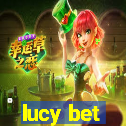 lucy bet