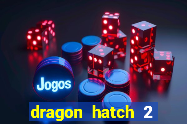 dragon hatch 2 slot png