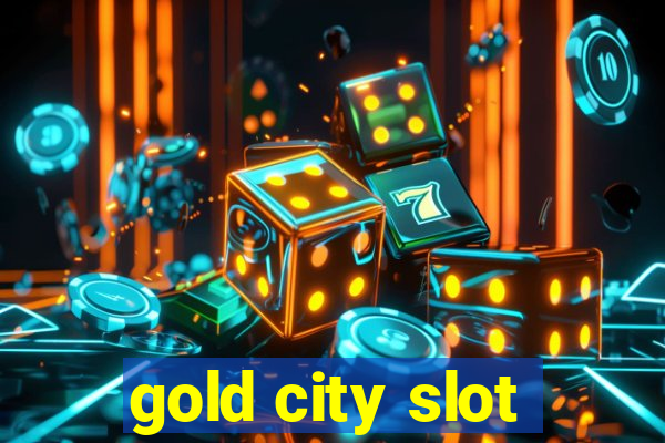 gold city slot